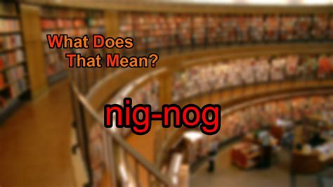 nignog|Urban Dictionary: Nig Nog